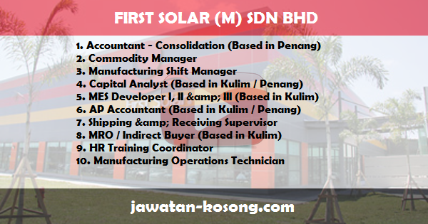 Jawatan Kosong di First Solar Malaysia Sdn Bhd Jawatan Kosong di First Solar Malaysia Sdn Bhd