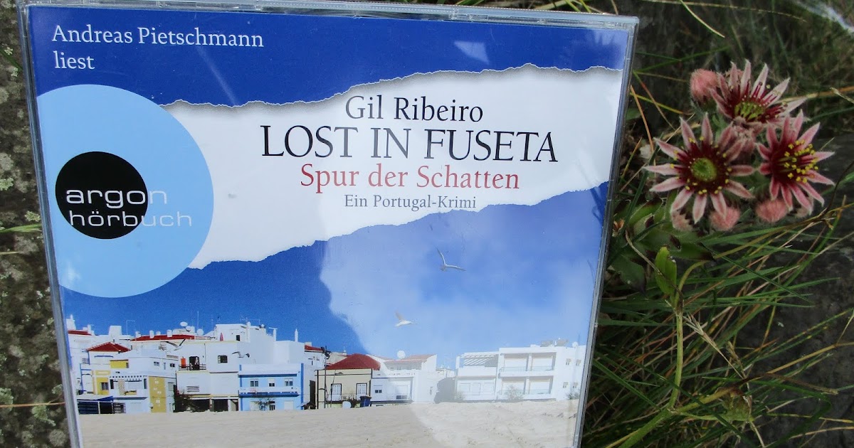 Buchverzueckt Lost in Fuseta, Spur der Schatten, Ein Portugal Krimi, Gil Ribeiro, gelesen von Buchverzueckt Lost in Fuseta, Spur der Schatten, Ein Portugal Krimi, Gil Ribeiro, gelesen von