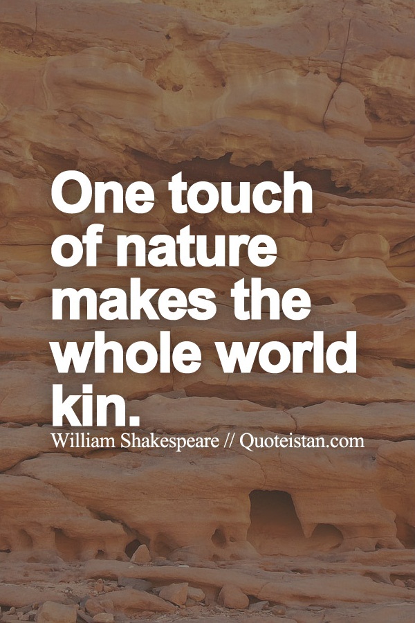 One touch of #nature makes the world kin.