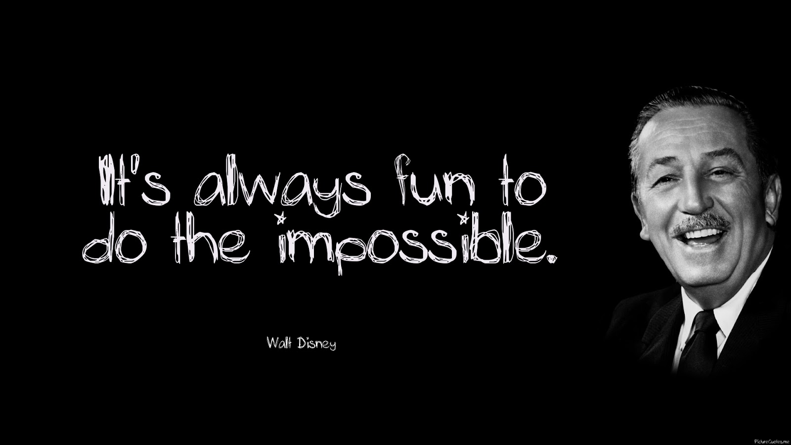 The World Best Quotes "It's always fun to do the impossible" Walt Disney