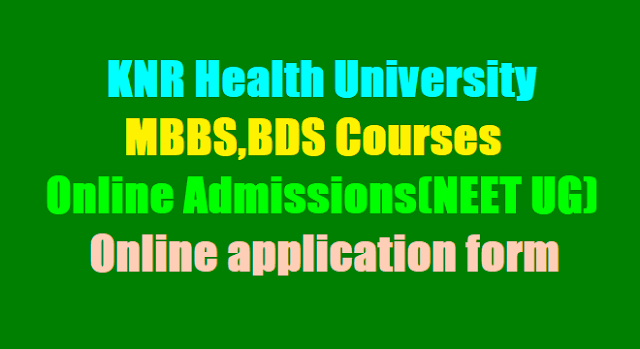 KNRUHS MBBS,BDS Admissions 2017(NEET UG), Online application form KNRUHS MBBS,BDS Admissions 2017(NEET UG), Online application form