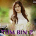 Tum Bin from Tum Bin 2 Mp3 Full Song Download by Ankit Tiwari Free