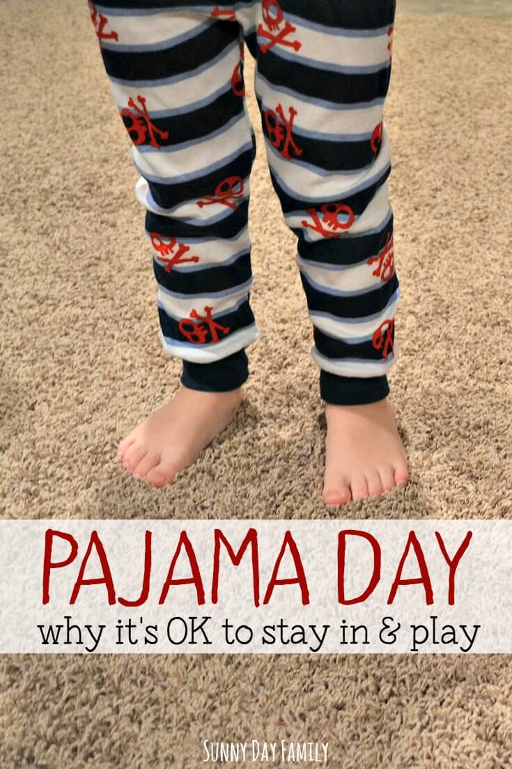 Pajama Day It's OK to Stay In and Play Sunny Day Family