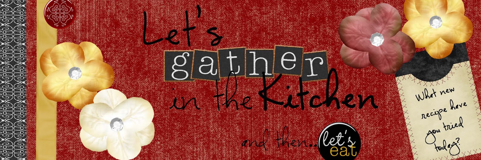 Let's Gather in the Kitchen