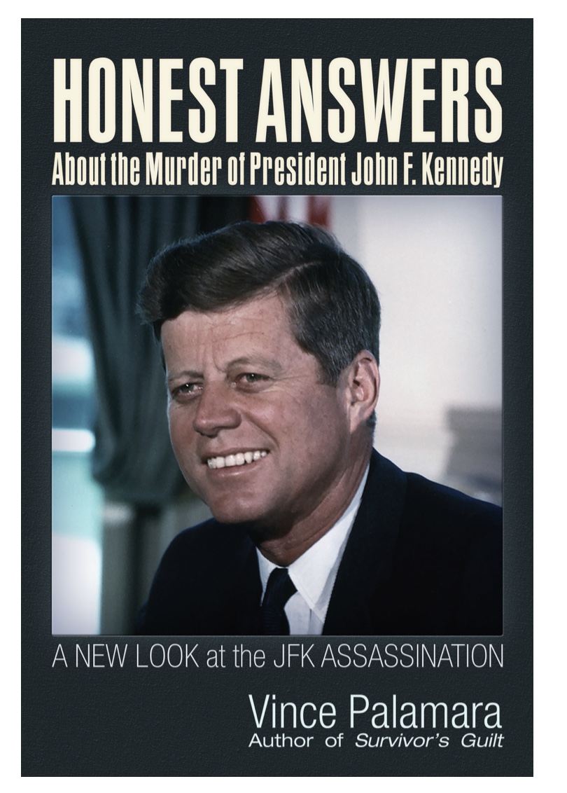 MY BEST BOOK! COMING SPRING 2021. HONEST ANSWERS ABOUT THE MURDER OF PRESIDENT JOHN F. KENNEDY