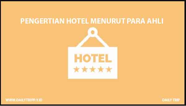Pengertian Hotel Menurut Para Ahli