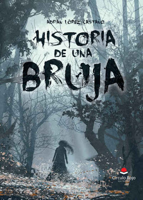 Reseña: Historia de una bruja de Adrián López Castaño (Círculo Rojo, 2017)