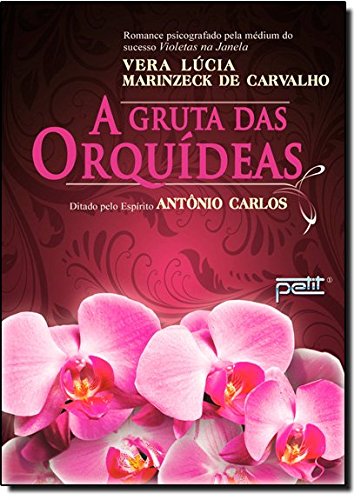 A Gruta Das Orquídeas - Vera Lúcia