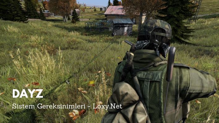 DayZ Sistem Gereksinimleri DayZ Sistem Gereksinimleri