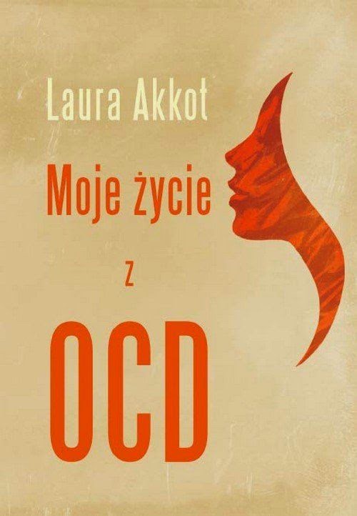 Moje życie Z Ocd Laura Akkot Subiektywnie O Książkach