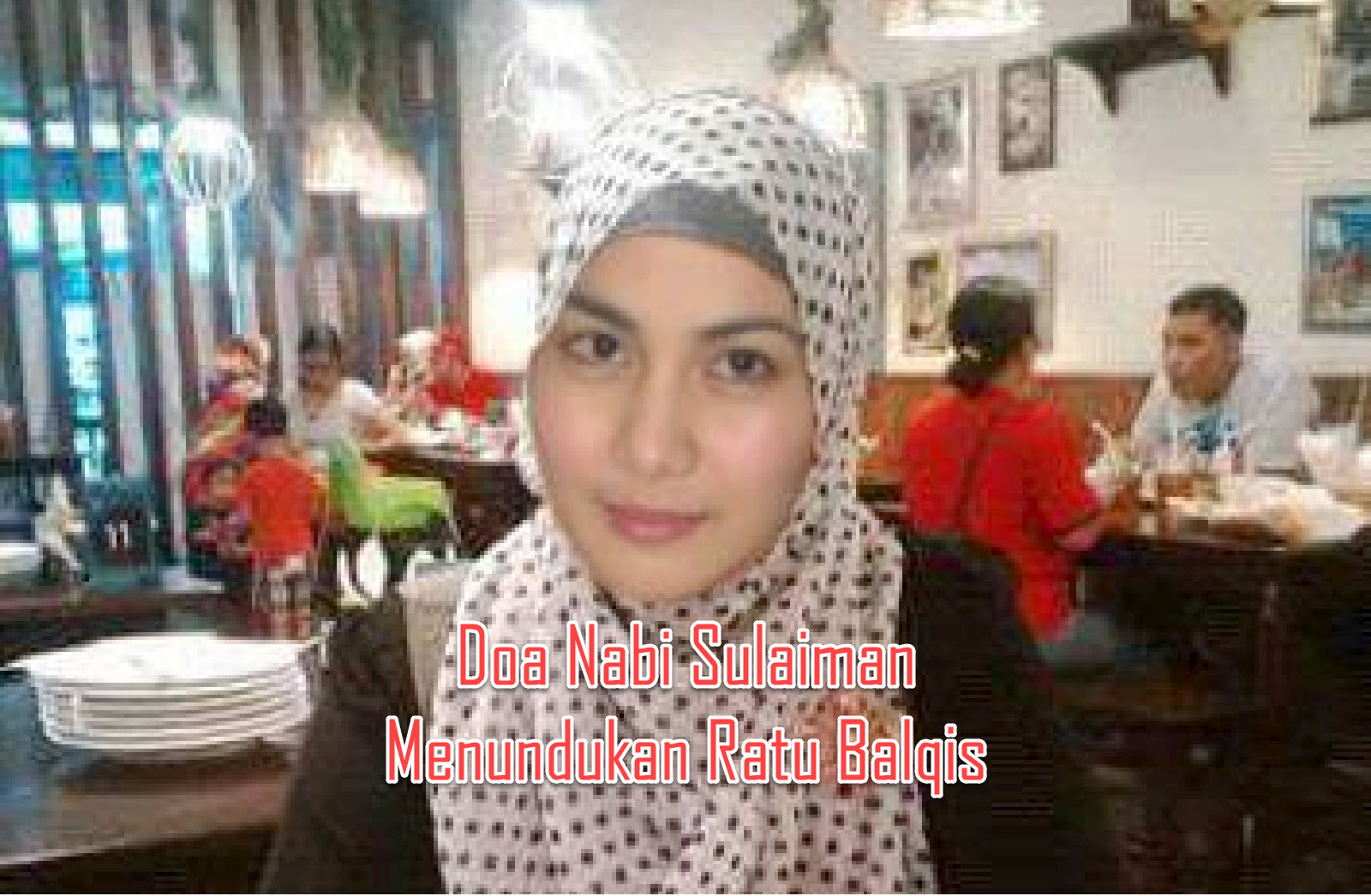 Doa Nabi Sulaiman Menundukan Ratu Balqis Perjalanan Do A