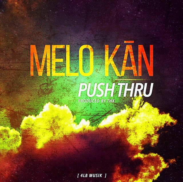 Melo Kan "Push Thru"