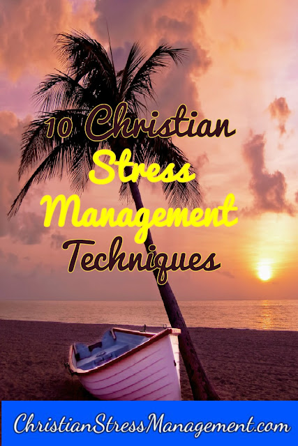 10 Christian stress management techniques