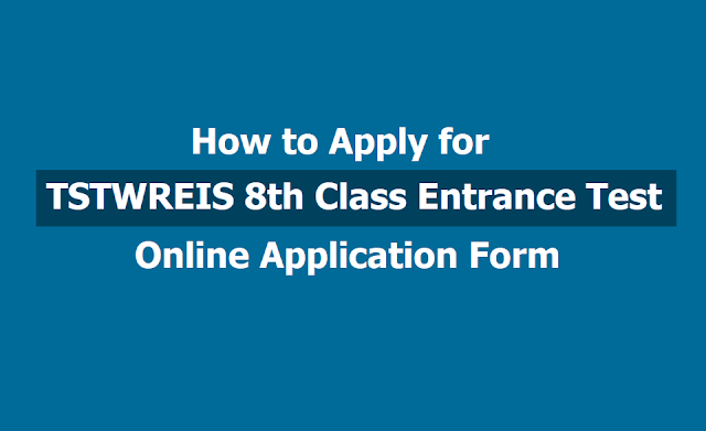 TSTWREIS 8th Class Entrance Test Online Application Form 2019 (TS Gurukulams), How to Apply? TSTWREIS 8th Class Entrance Test Online Application Form 2019 (TS Gurukulams), How to Apply?