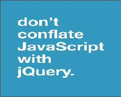 dont conflate javascript with jquery