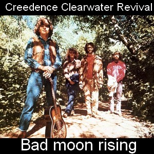 Creedence Clearwater Revival – Bad moon rising