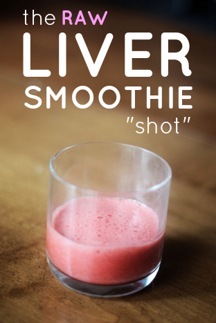 http://realfoodliz.com/the-raw-liver-smoothie-shot/