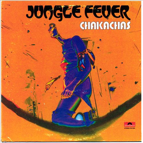 Musicology The Chakachas Jungle Fever 1972