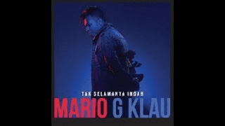 Lirik Lagu Mario G. Klau - Tak Selamanya Indah Lirik Lagu Mario G. Klau - Tak Selamanya Indah