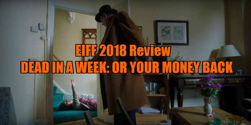 DEAD IN A WEEK: OR YOUR MONEY BACK review