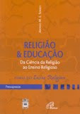 Religião e Educação: Da Ciência da Religião ao Ensino Religioso