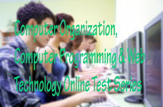 Computer Organization, Computer Programming and Web Technology Online Test Series
