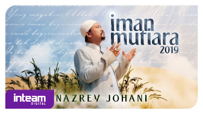 gambar cover lagu nasyid Iman Mutiara 2019 nyanyian Nazrey Johani dengan kerjasama Inteam Digital