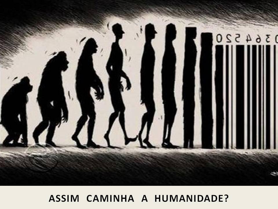 assim caminha a humanidade