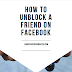 Checkout how to unblock a friend on Facebook