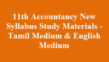Latest 11th Accountancy Study Materials - Tamil Medium & English Medium ( New Syllabus )