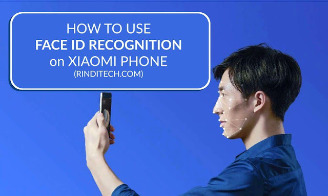 Cara Menggunakan Face ID Recognition di HP Xiaomi (Unlock smartphone dengan Wajah) 