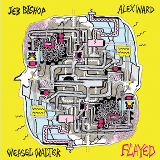 Jeb Bishop, Alex Ward, Weasel Walter, Flayed
