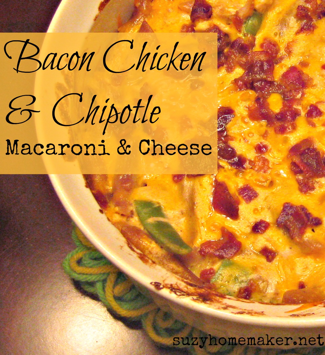 bacon, chicken & chipotle mac and cheese suzyhomemaker
