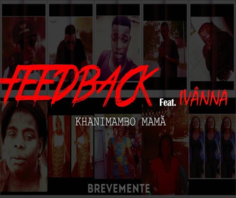 Feedback Feat. Ivanna - Khanimambo Mamã