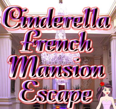 Cinderella French Mansion Escape Walkthrough