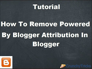 Remove Powered By Blogger Attribution