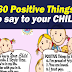 60 Positive Things to Say to Your Child
