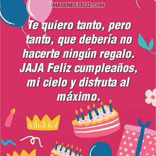 Imágenes feliz cumpleaños mi cielo. Felicitaciones con frases graciosas para tu novio, marido, novia o esposa para perfil