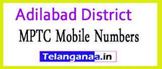 MPTC Mobile Numbers List Adilabad District in Telangana State MPTC Mobile Numbers List Adilabad District in Telangana State
