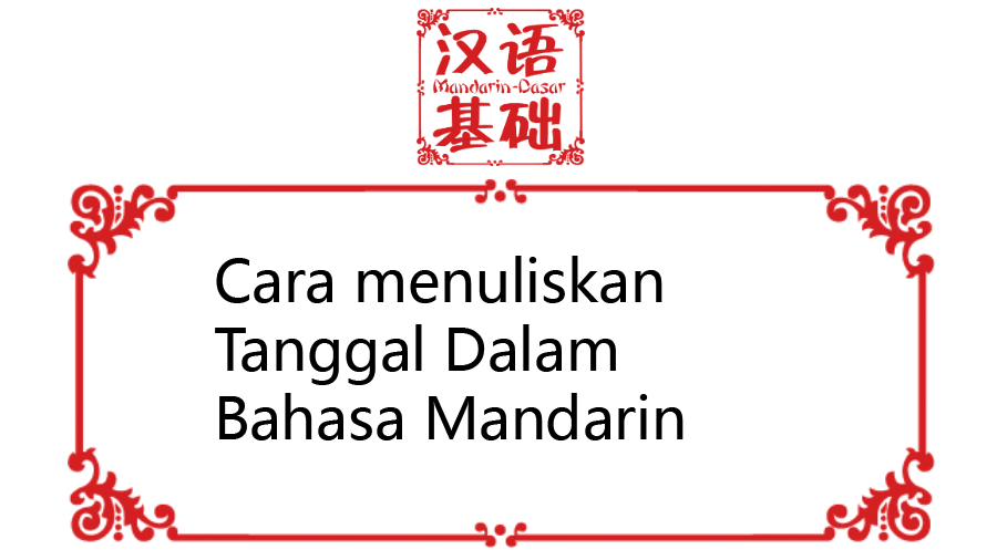 Cara Menuliskan Tanggal Dalam Bahasa Mandarin