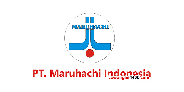 Lowongan Kerja PT. Maruhachi Indonesia Kawasan EJIP