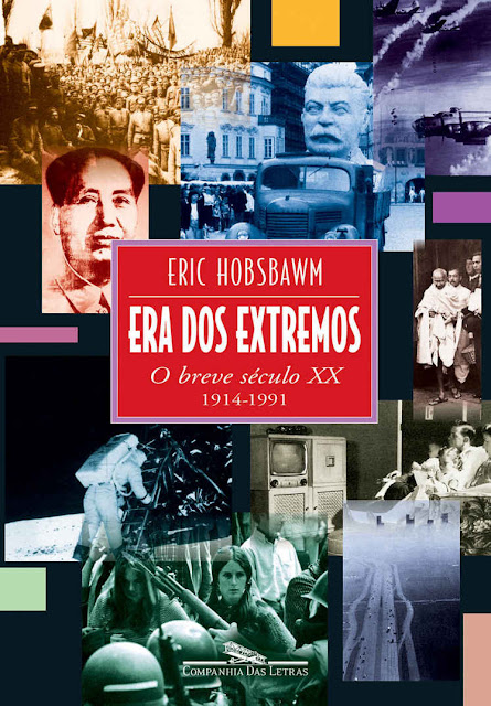 Era dos extremos O breve século XX - Eric Hobsbawm