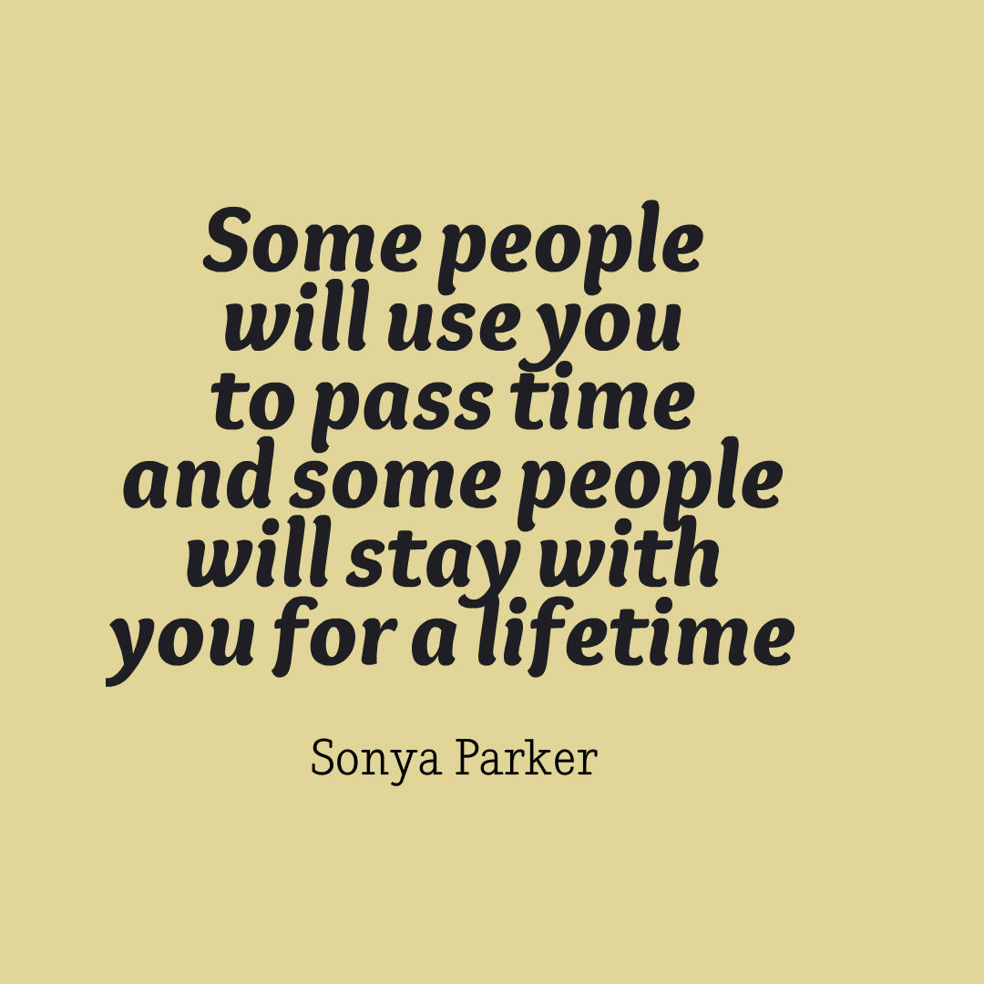life quote author sonya parker quotes use quotes