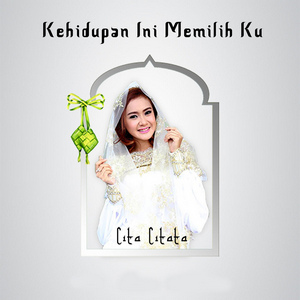Cita Citata - Kehidupan Ini Memilihku Cita Citata - Kehidupan Ini Memilihku