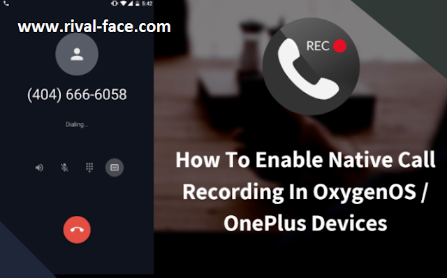 How To Enable Native Call Recording IN OxygenOS [Root/Non-Root]