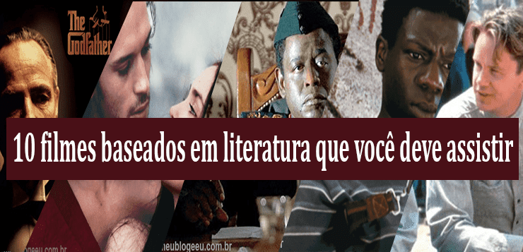 10 filmes que todo amante de literatura deve assistir 10 filmes que todo amante de literatura deve assistir