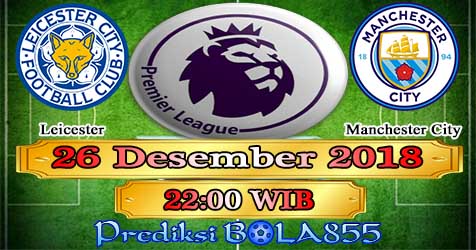 Prediksi Bola855 Leicester vs Manchester City 26 Desember 2018 Prediksi Bola855 Leicester vs Manchester City 26 Desember 2018