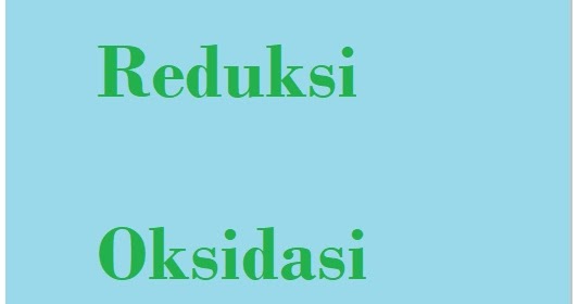 Soal Pilihan Ganda tentang Konsep Reaksi Reduksi dan Oksidasi - Materi