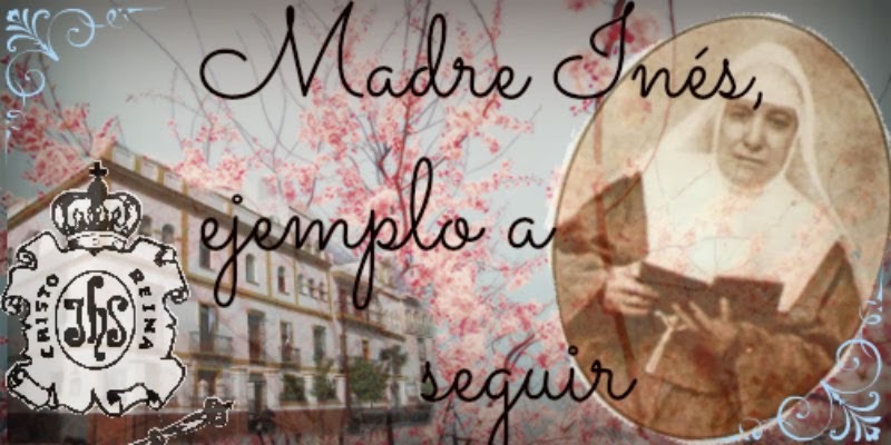 Madre Inés: Biografía Madre Inés