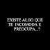 O que mais te preocupa?